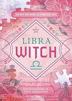 Libra Witch: Unlock the Magic of Your Sun Sign (The Witch's Sun Sign Series)-Wow! eBook
