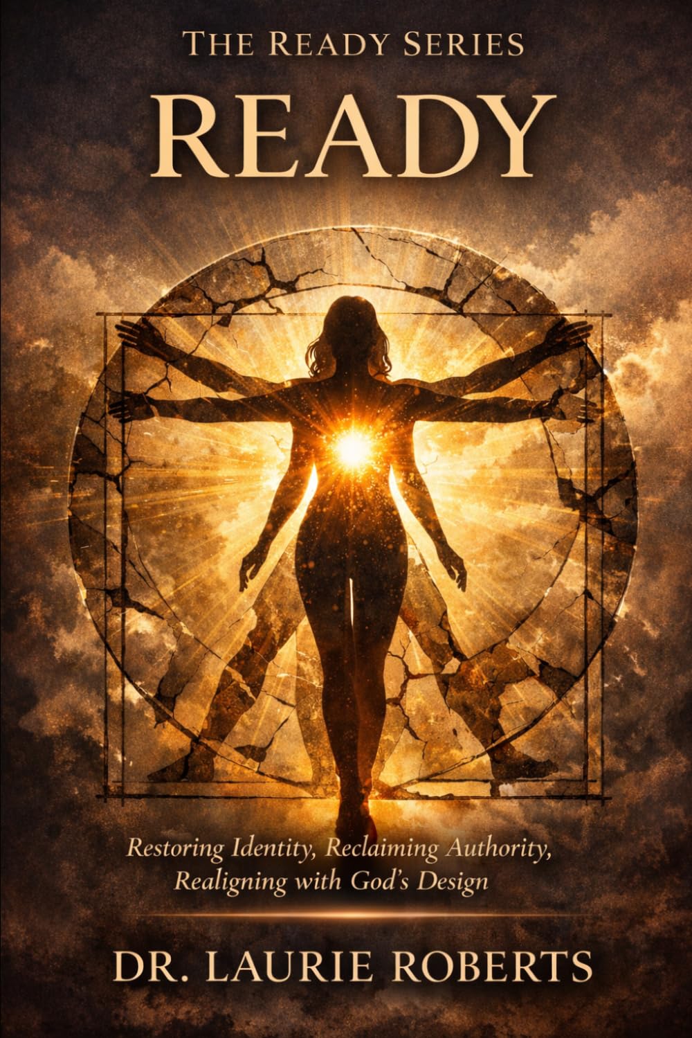 READY: Restoring Identity, Reclaiming Authority, and Realigning with God’s Design: 2 (The Ready Series: Identity, Alignment, and Purpose in Christ)