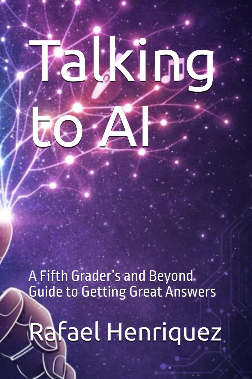 Talking to AI: A Fifth Grader’s and Beyond Guide to Getting Great Answers