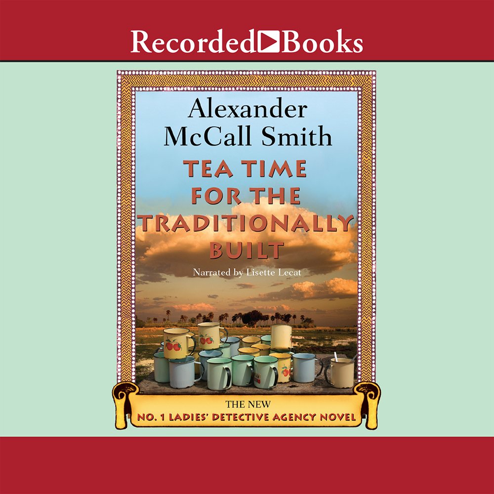 Tea Time for the Traditionally Built (No. 1 Ladies Detective Agency, 10)