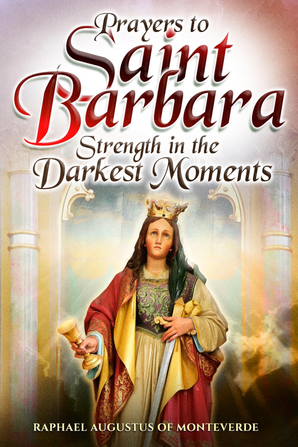 Prayers to Saint Barbara: Strength in the Darkest Moments
