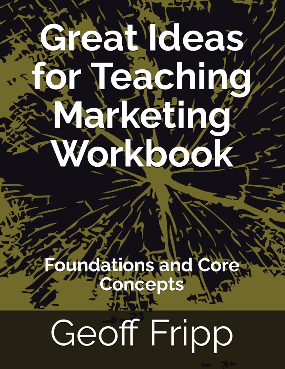 Great Ideas for Teaching Marketing Workbook: Foundations and Core Concepts