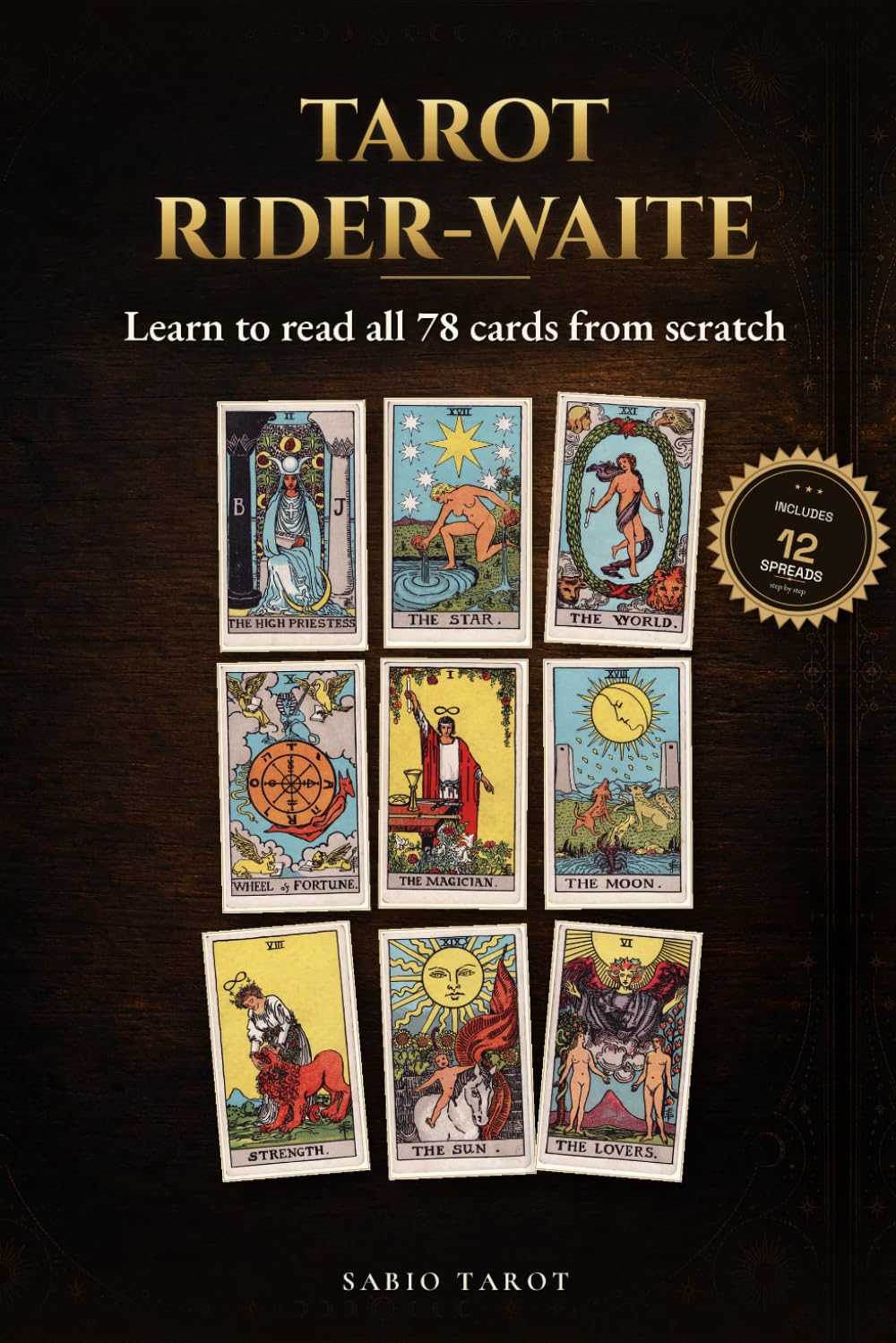 Tarot Rider-Waite: Learn to Read All 78 Cards from Scratch (Tarot EN)