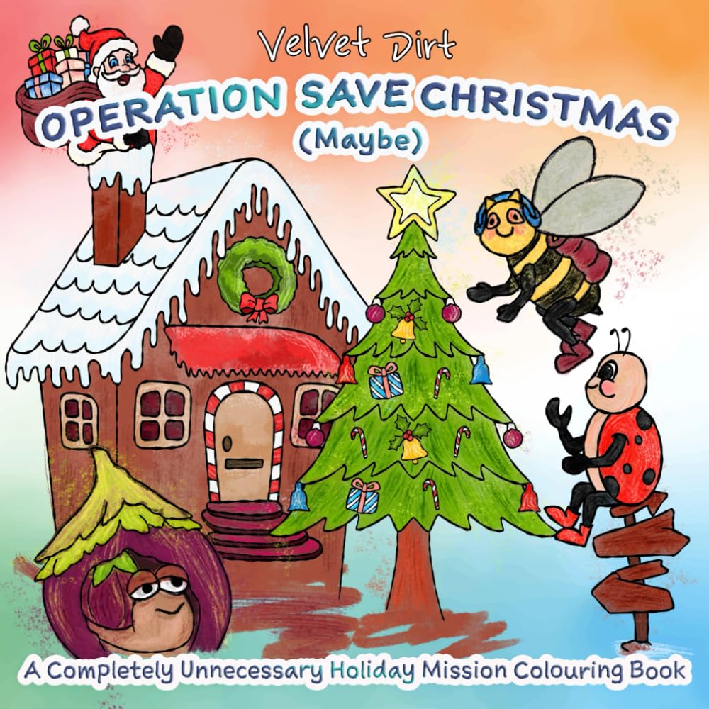 Operation Save Christmas (maybe): A Completely Unnecessary Holiday Mission Colouring Book