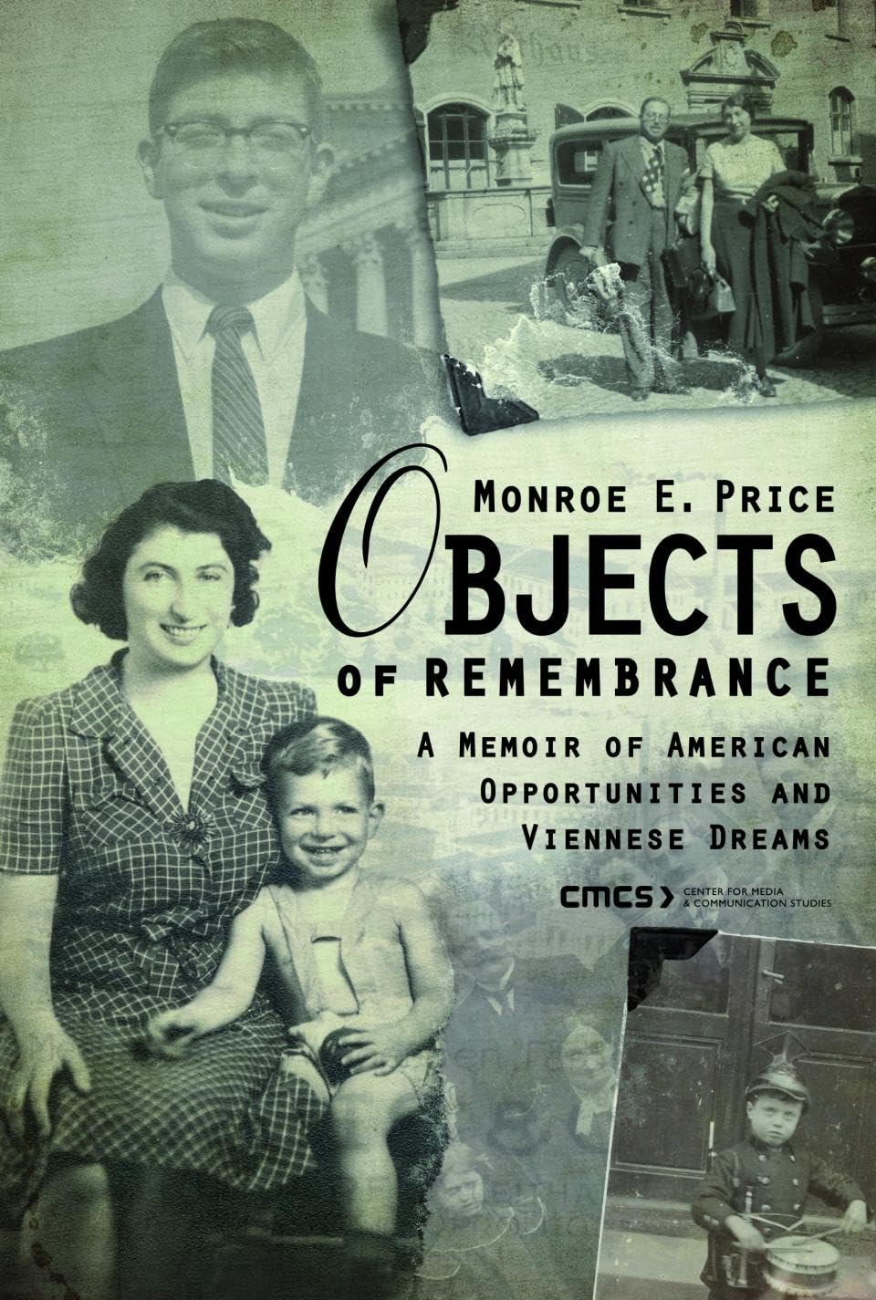 Objects of Remembrance: A Memoir of American Opportunities and Viennese Dreams