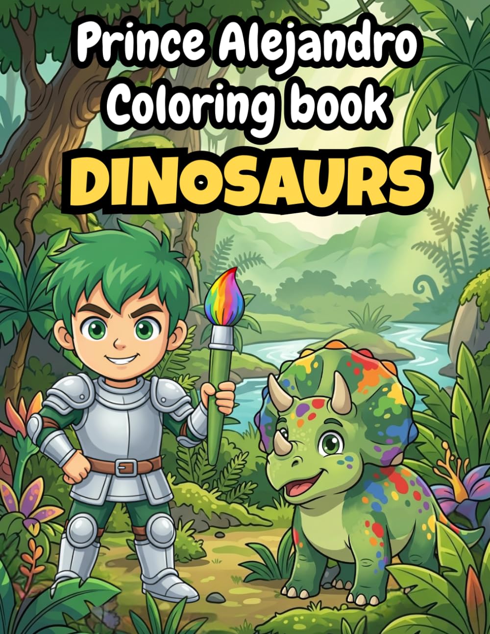 Prince Alejandro: Dinosaur Coloring Book for Kids | 50+ Pages of T-Rex, Triceratops, and Jurassic Adventures (Ages 3–8) (The Magical World of Princesses and Princes)