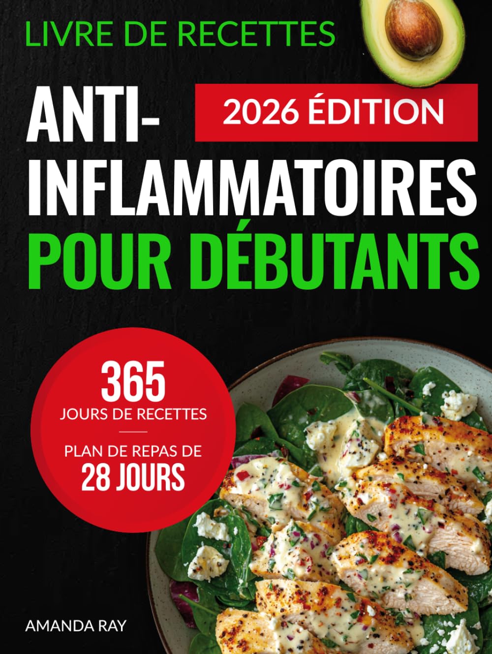 Livre de Recettes Anti-Inflammatoires pour Débutants: 365 Jours de Recettes Délicieuses pour Réduire l'Inflammation et Renforcer la Santé Immunitaire ... de recettes rapides, faciles et saines)