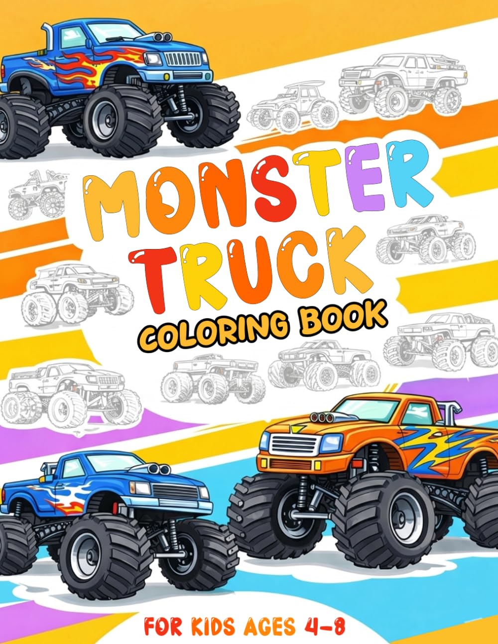 Monster Truck Coloring Book for Kids Ages 4-8: Fun Monster Trucks Activity & Coloring Pages for Boys and Girls