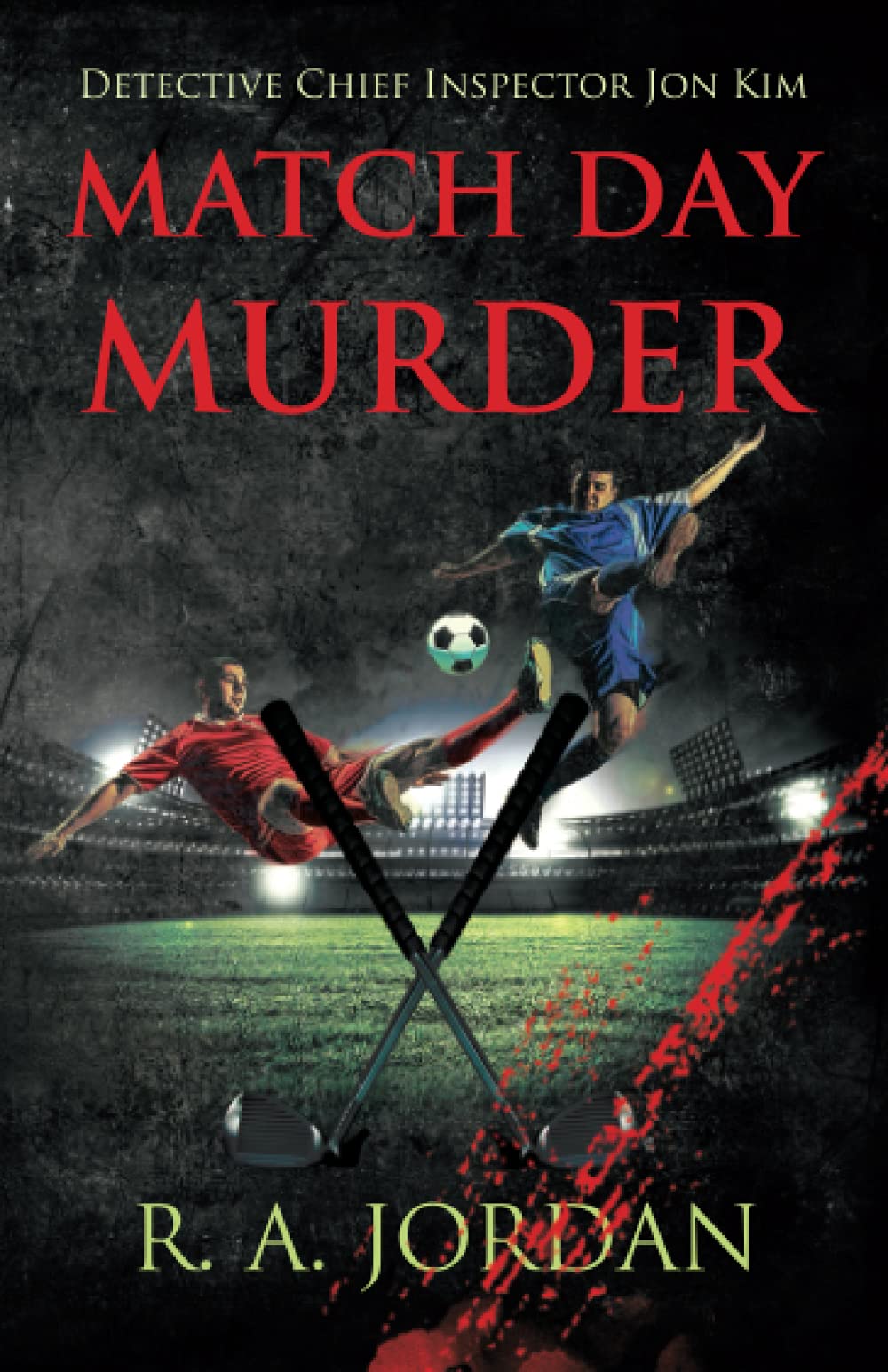 MATCH DAY MURDER: Detective Chief Inspector Jon Kim: 1 (NHS Charities Together Books)