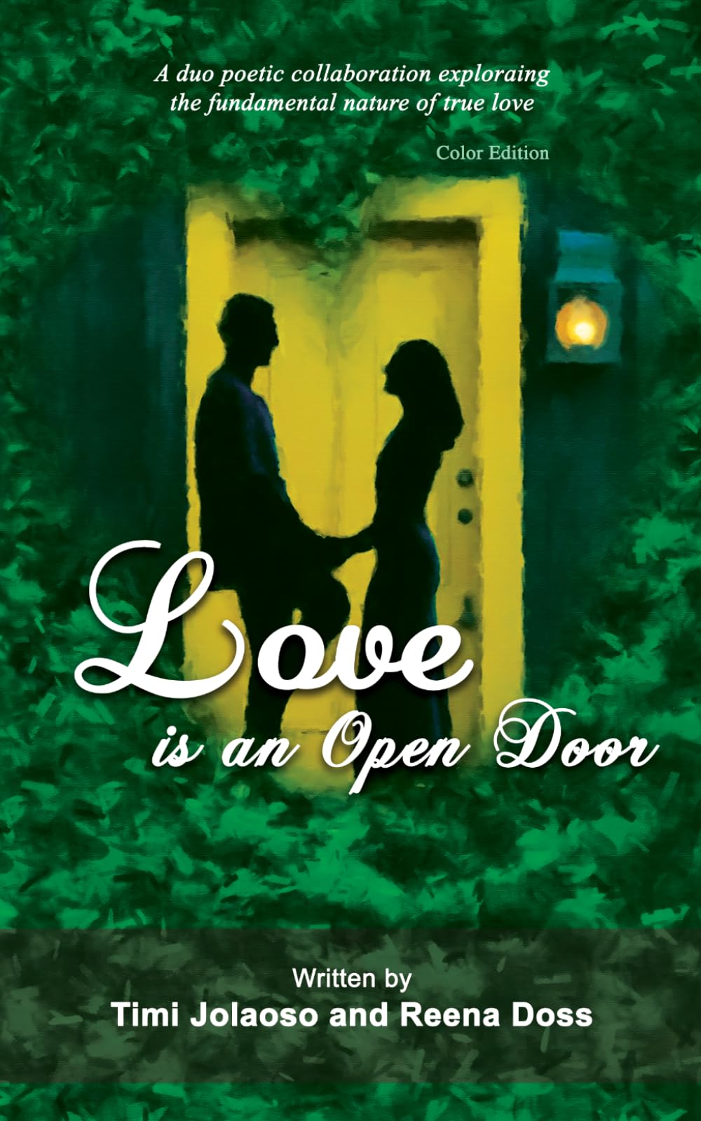 Love Is An Open Door (Color Edition): A duo poetic collaboration exploring the fundamental nature of true love