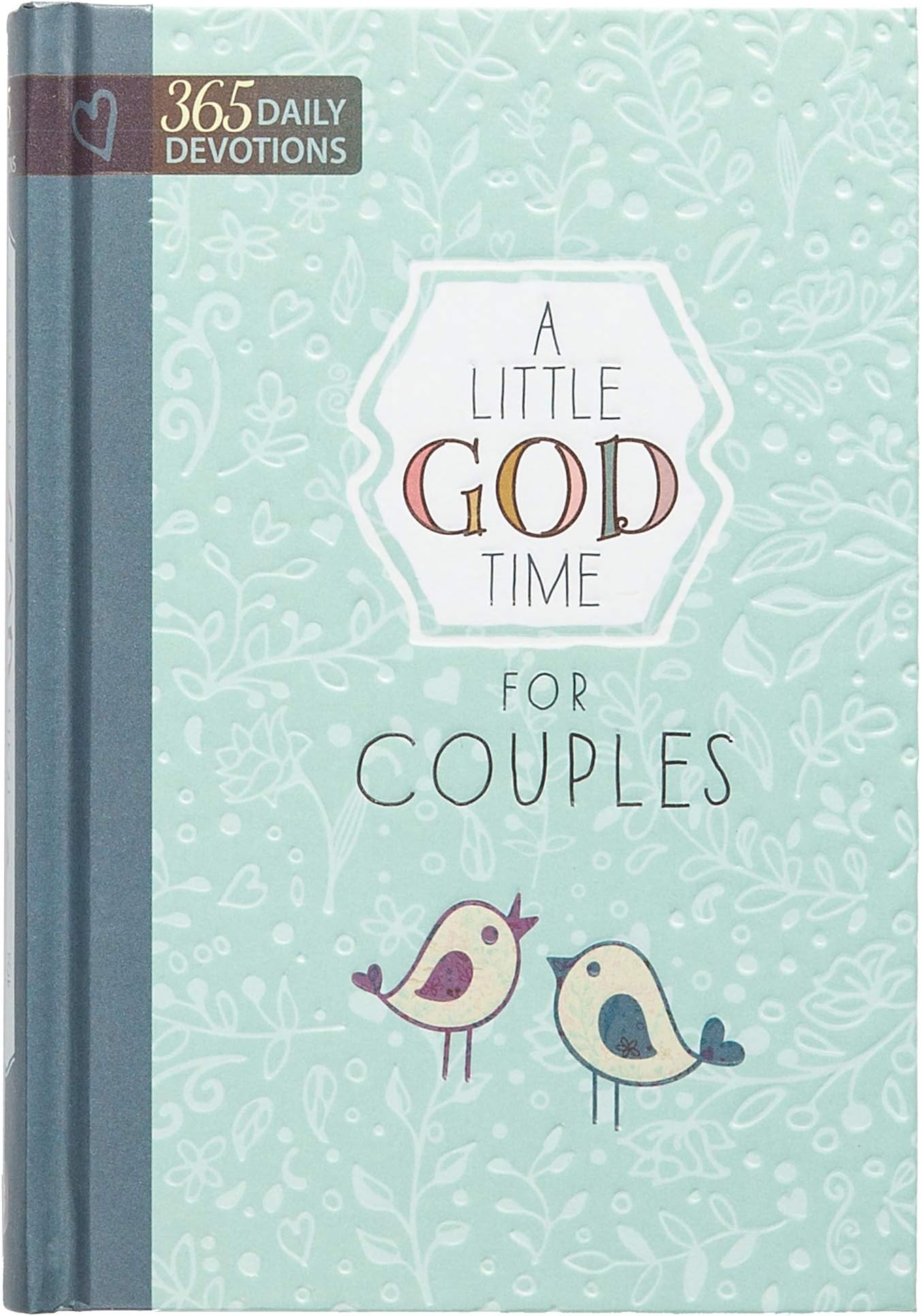 A Little God Time for Couples: 365 Daily Devotions (Hardcover) – Perfect Engagement, Wedding and Anniversary Gift for Couples
