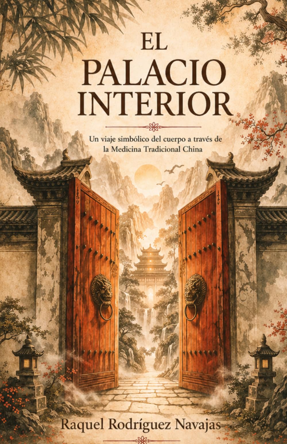 EL PALACIO INTERIOR: El Palacio Interior: Un viaje simbólico por el cuerpo a través de la Medicina Tradicional China