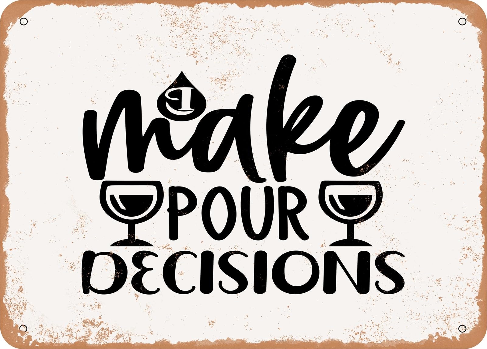 Miaomansenstore Metal Sign - I Make Pour Decisions - 5 - Vintage Look Sign Home Decor