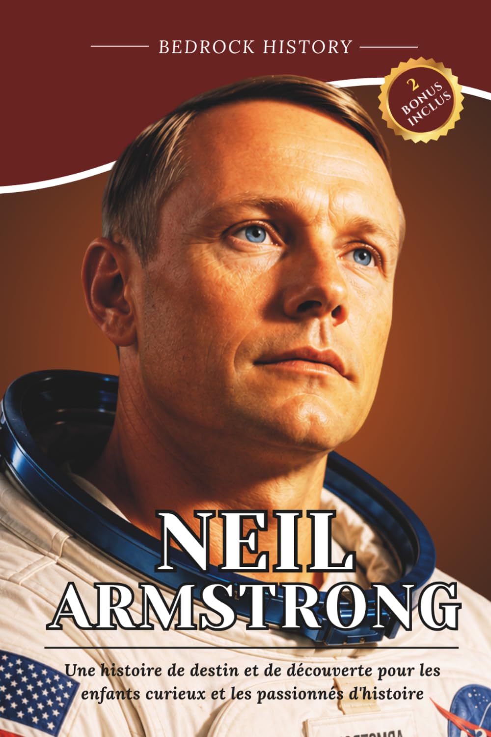 Neil Armstrong: Une histoire de destin et de découverte pour les enfants curieux et les passionnés d'histoire (La Série Bedrock)