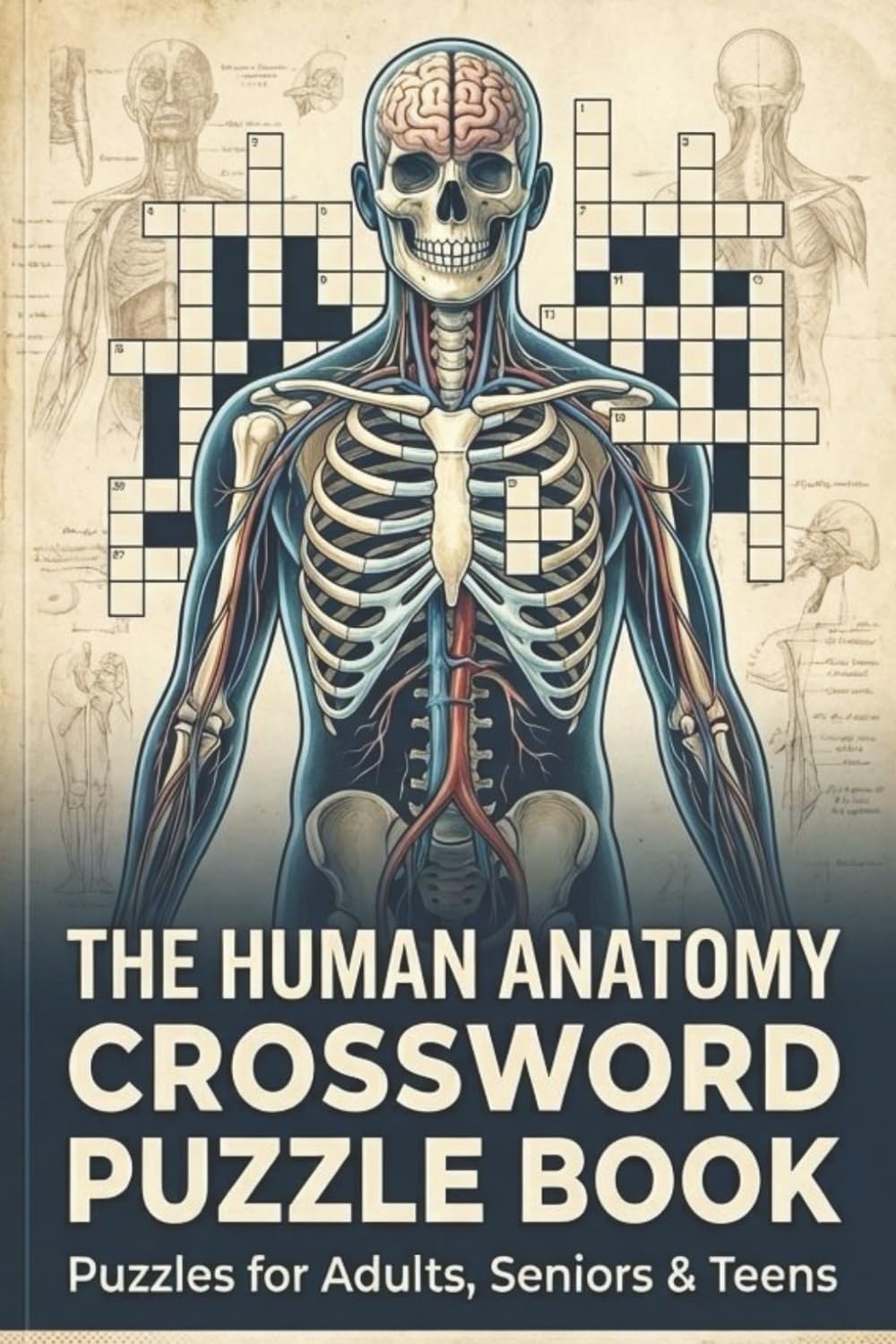 Human Anatomy Crossword Puzzle: Crossword Puzzles with Easy to ReaD Print about Anatomy, Medical, Science and More / 6x9 inches, 120 pages / 50+ ... Vacation, Holidays, Studies and Relaxation