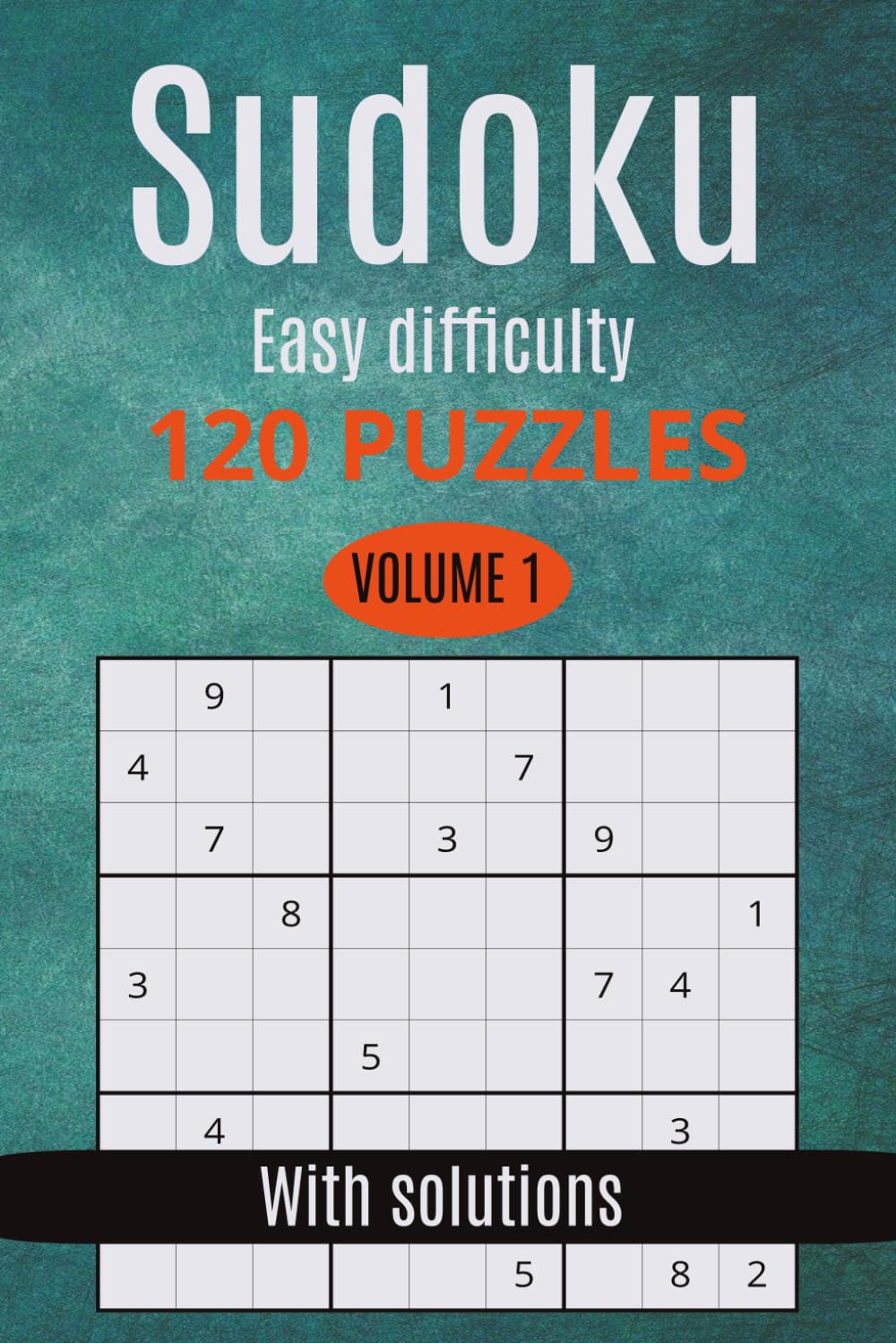 Sudoku easy difficulty 120 puzzles with solutions volume 1