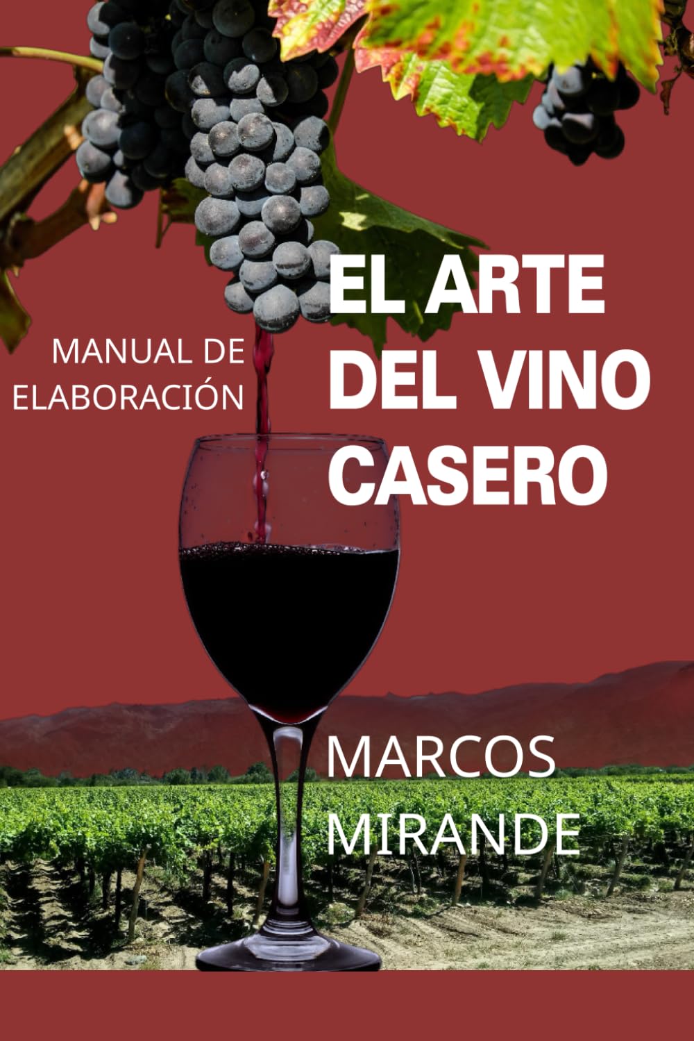El arte del vino casero: Manual de elaboración