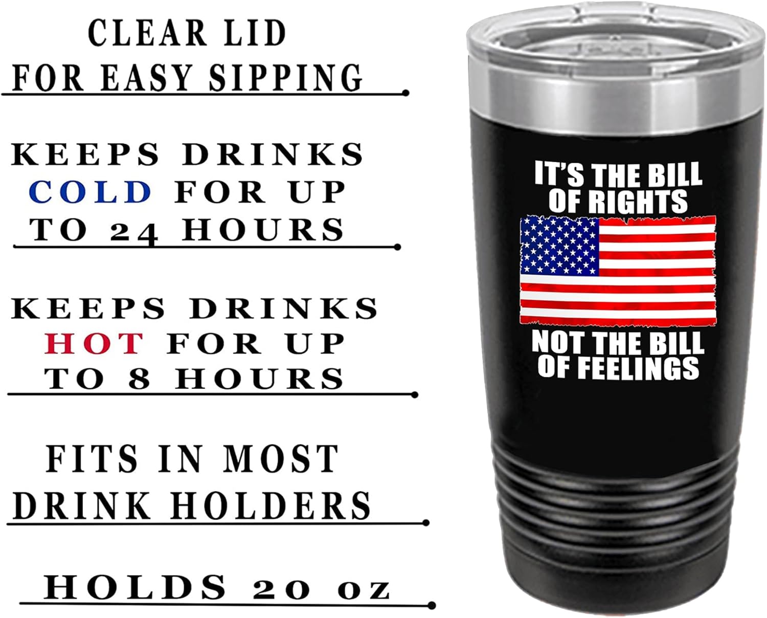 Rogue River Tactical It's Bill Of Rights Not Bill Of Feelings USA American Patriotic Flag 20 Oz. Travel Tumbler Mug Cup w/Lid Vacuum Insulated Hot or Cold Gift Black - Image 2
