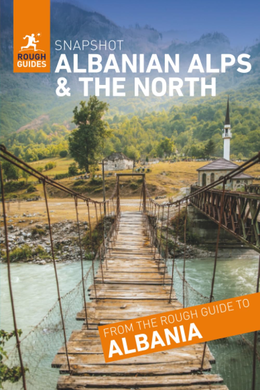 Rough Guides Snapshot Albanian Alps and the north ( Travel Guide | Insider tips | Must-See Sights | Color Maps | Travel Phrasebooks )