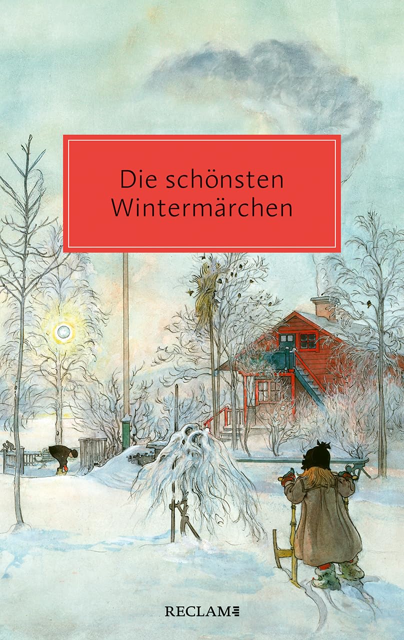 Die schönsten Wintermärchen: Von Hans Christian Andersen bis Astrid Lindgren | Zum Vorlesen für die ganze Familie