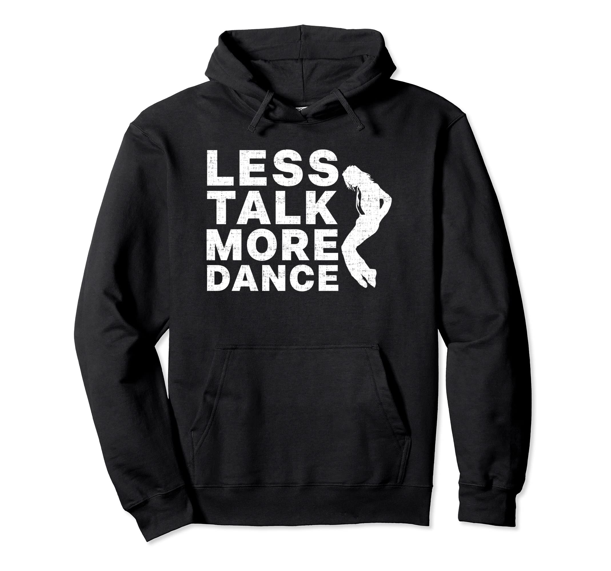 Less Talk, More Dance Dancer Pullover Hoodie
