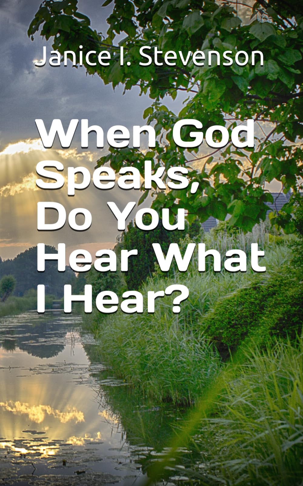 When God Speaks, Do You Hear What I Hear?