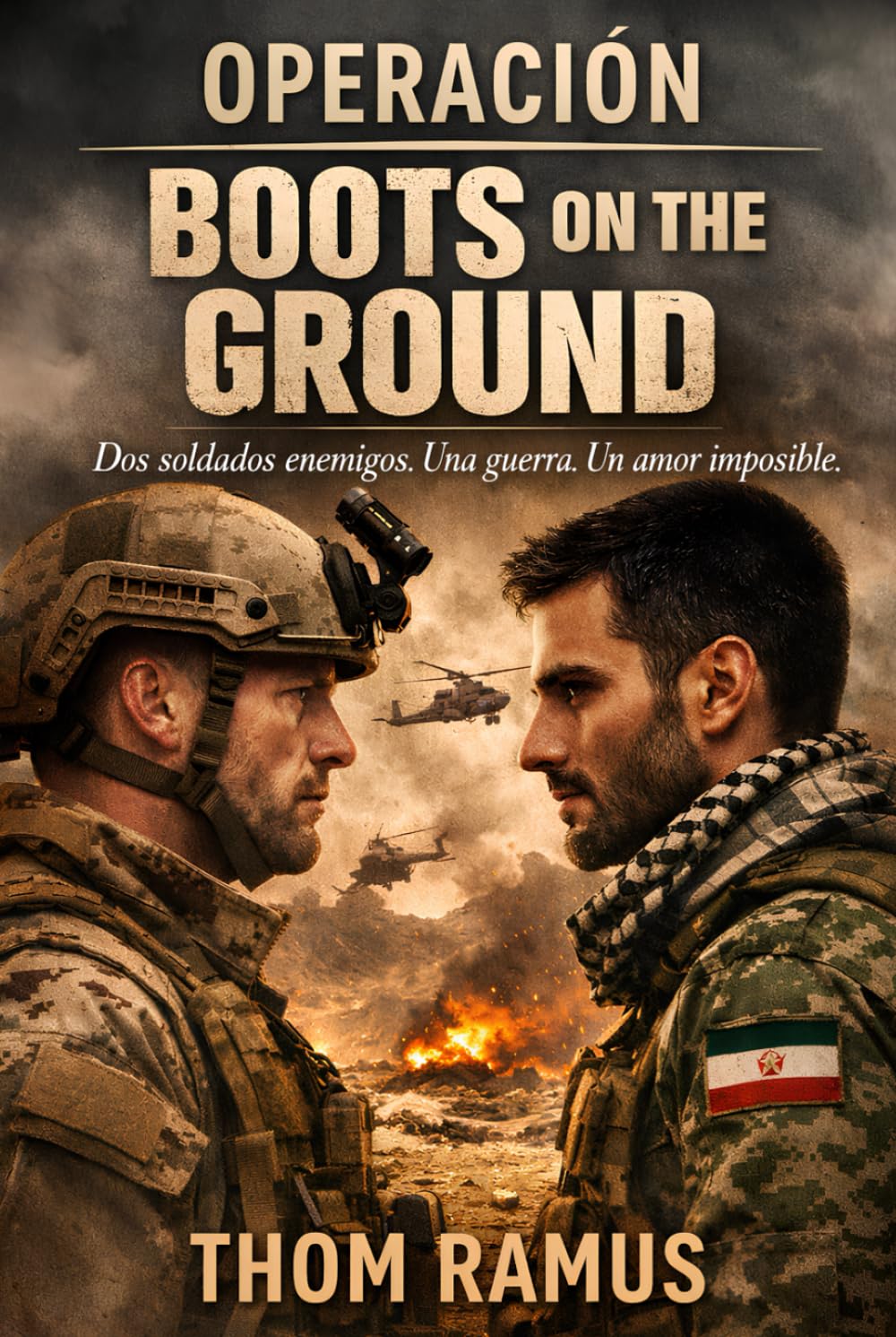Operación Boots on the ground: Dos soldados enemigos. Una guerra. Un amor imposible.
