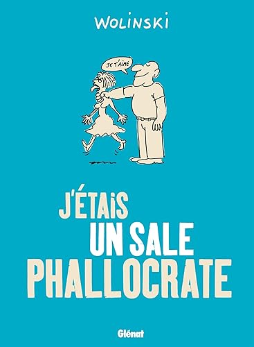 J'étais un sale phallocrate