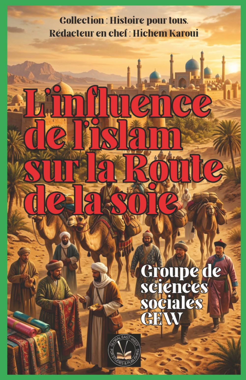 L'influence de l'islam sur la Route de la soie (L'Histoire pour Tous)