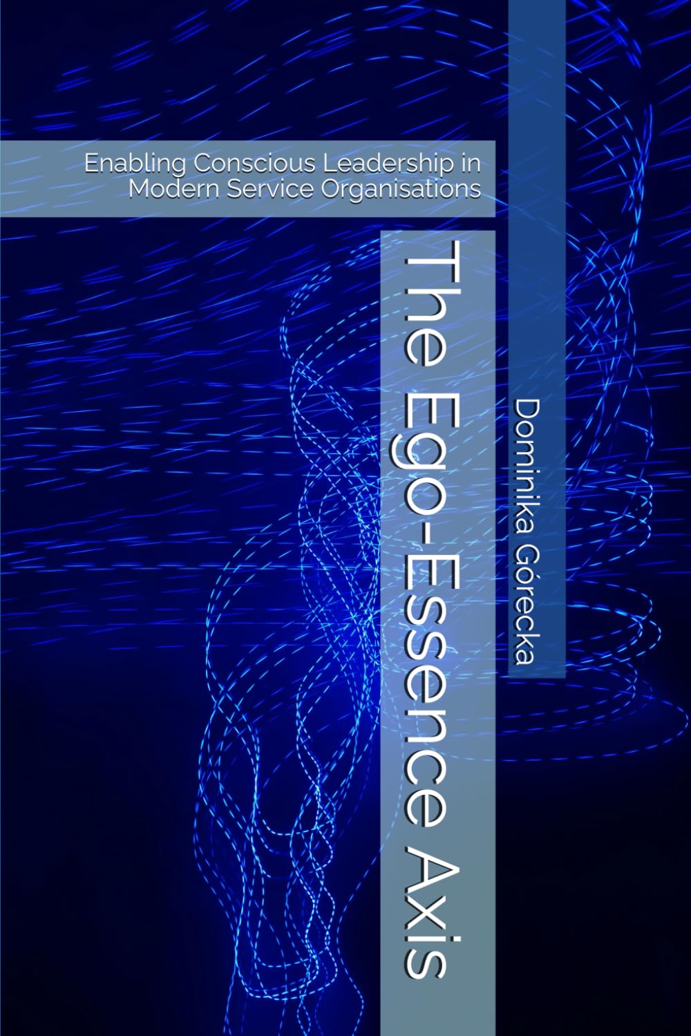 The Ego-Essence Axis: Enabling Conscious Leadership in Modern Service Organisations