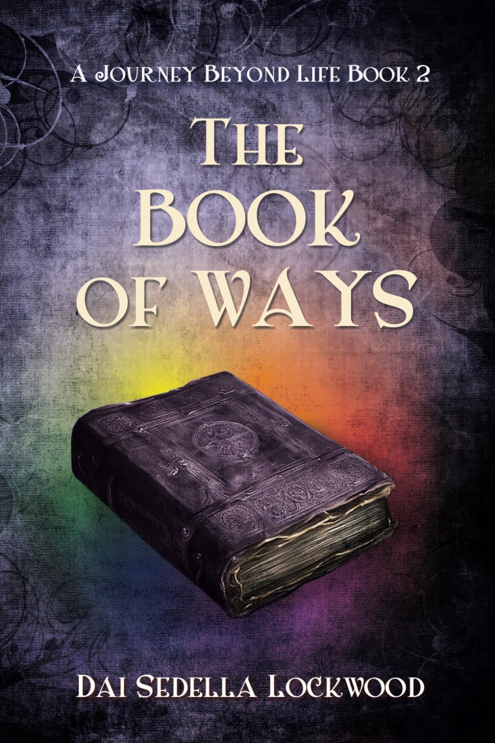 THE BOOK OF WAYS: A Journey Beyond Life