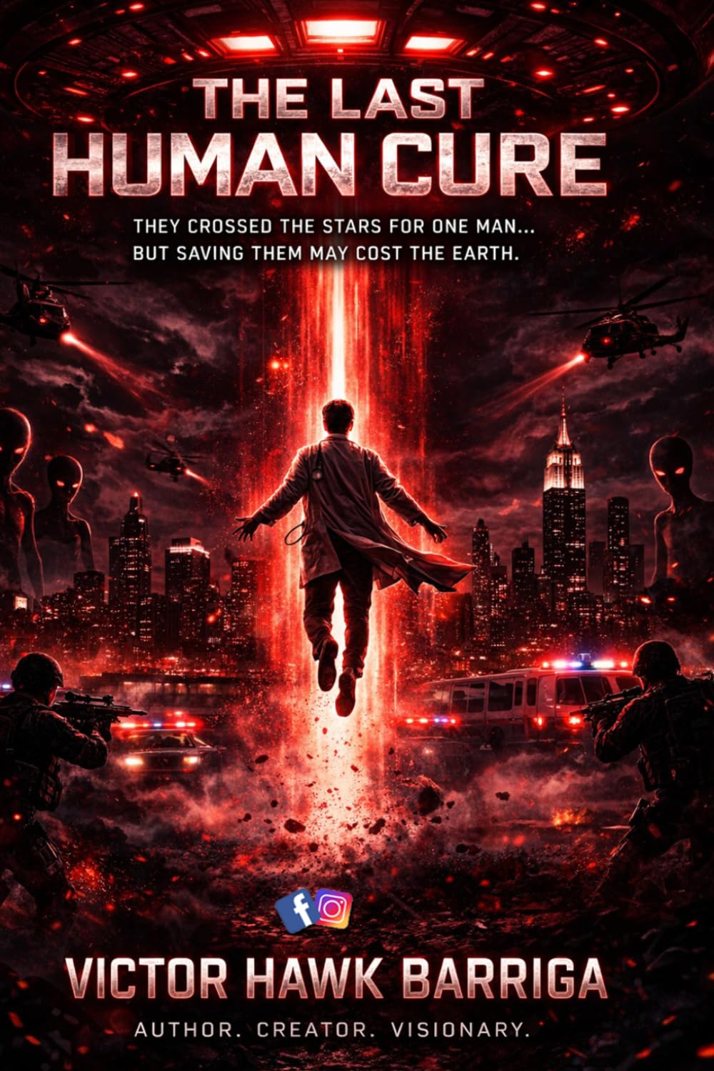 The Last Human Cure: They Crossed the Stars for One Man.... But Saving Them May Cost the Earth