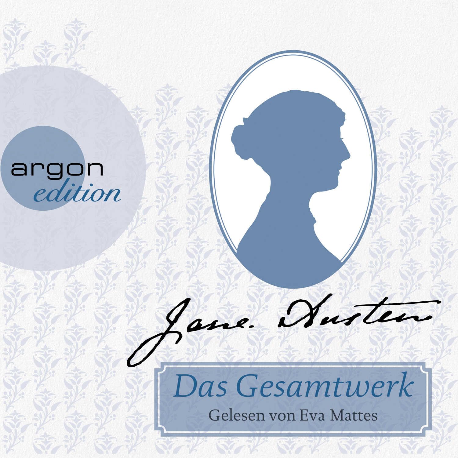 Jane Austen – Das Gesamtwerk: Inhalt: Verstand und Gefühl, Stolz und Vorurteil, Mansfield Park, Emma, Northanger Abbey, Überredung, Lady Susan
