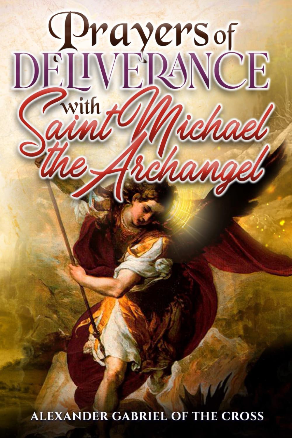 Prayers of Deliverance with Saint Michael the Archangel
