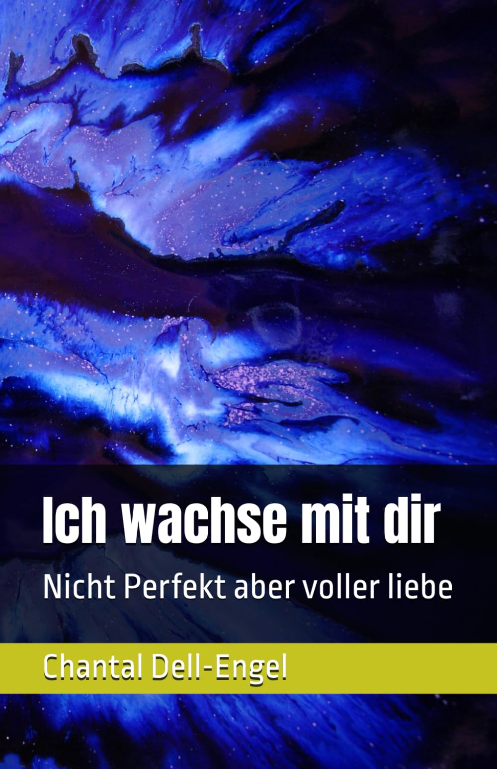 Ich wachse mit dir: Nicht Perfekt aber voller liebe