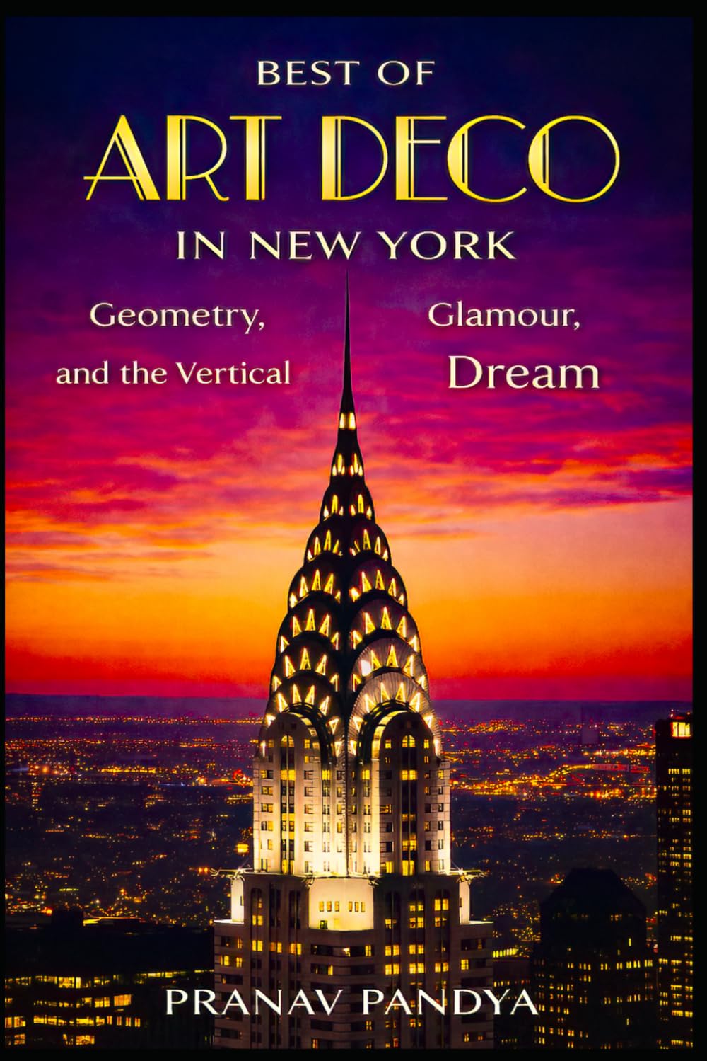BEST OF ART DECO IN NEW YORK Geometry, Glamour, and the Vertical Dream