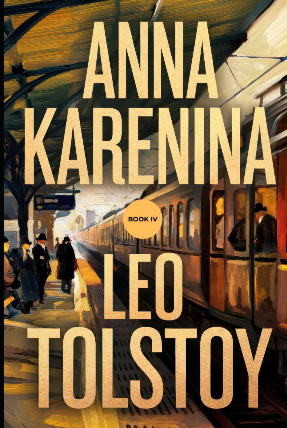 Anna Karenina: Book IV: A New Translation