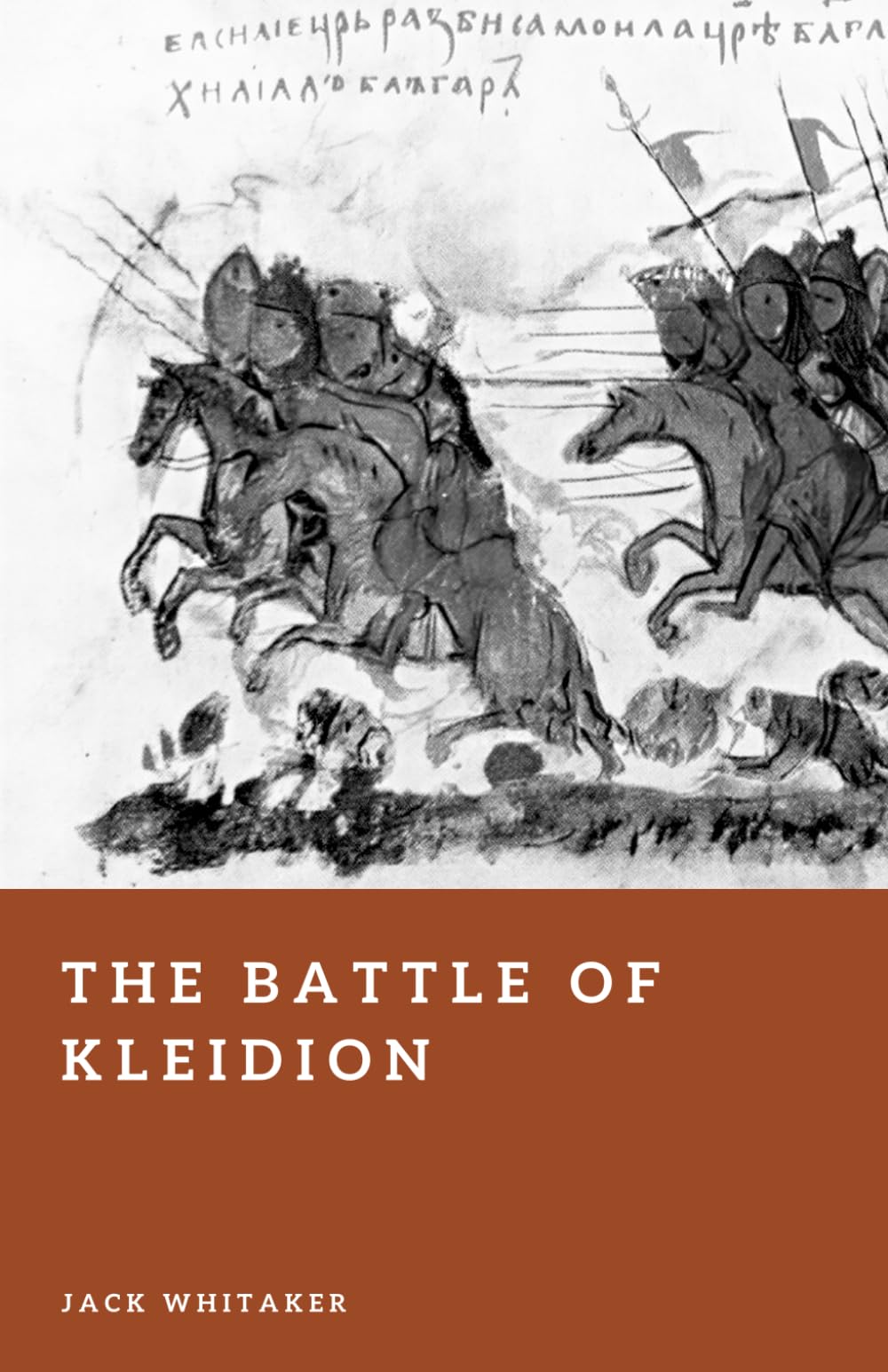 The Battle of Kleidion: Basil II and the Crushing of Bulgaria (Forgotten Battles)