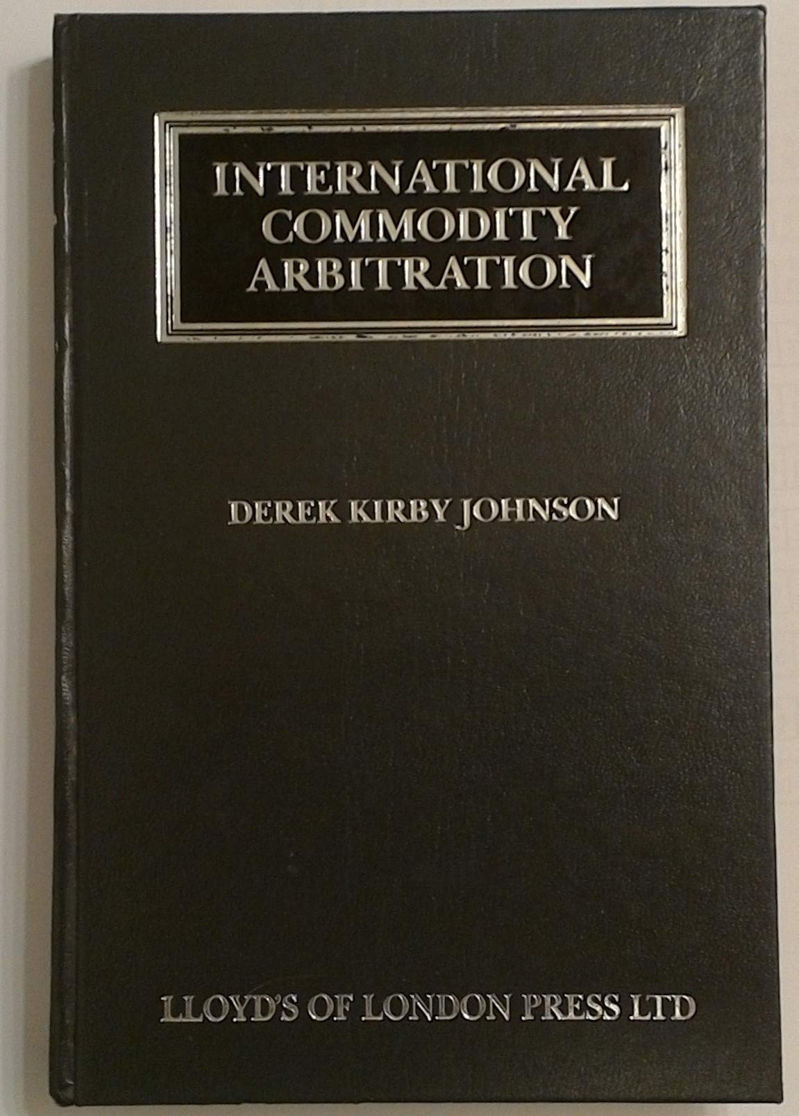 International Commodity Arbitration Hardcover – 1 May 1991