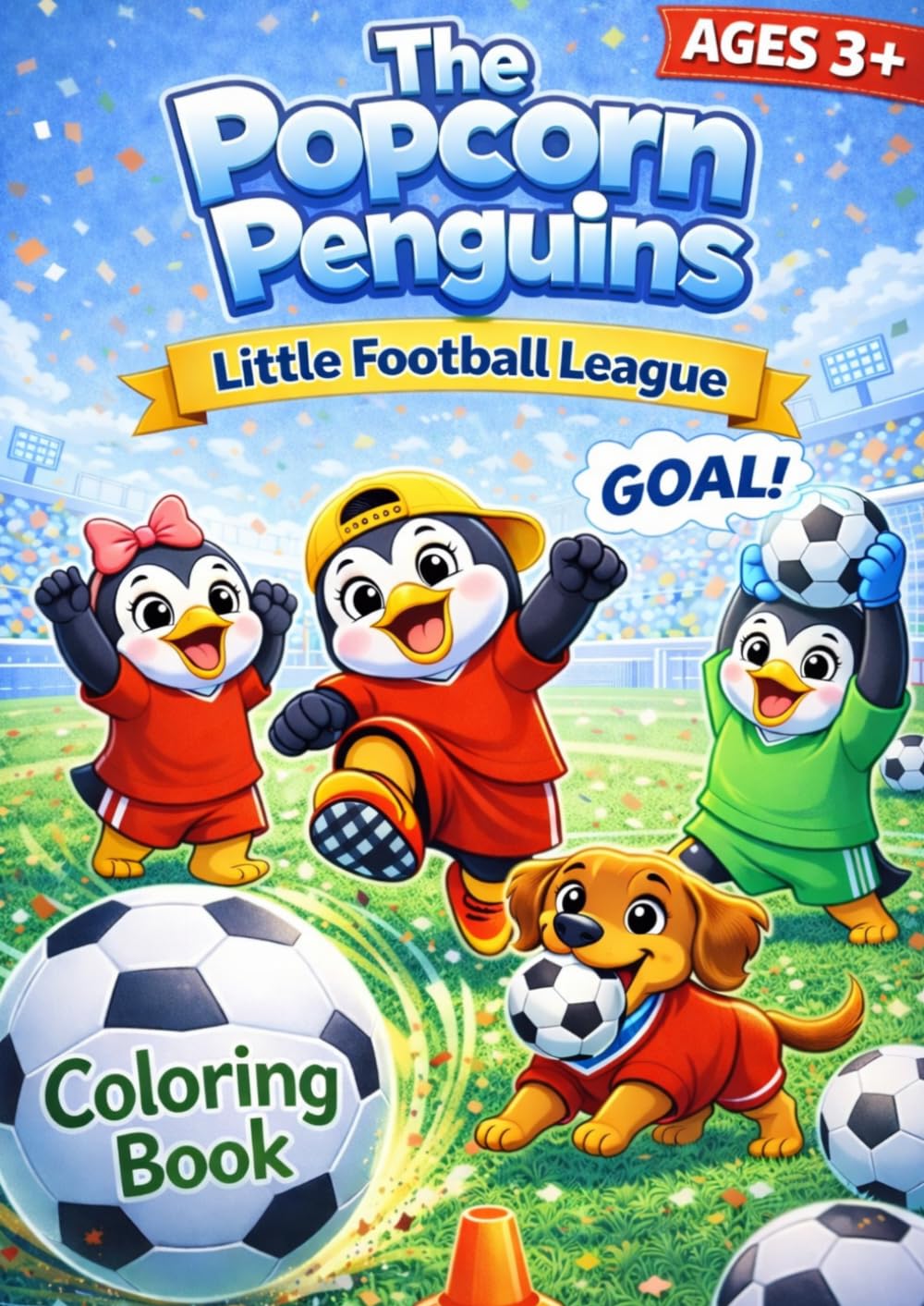 The Popcorn Penguins - Little Football League: Football Coloring Book for Kids Ages 3–5 | Cute Animal Teams, Match Day Fun & World Cup-Inspired Adventures (The Popcorn Penguins Coloring Book Series)