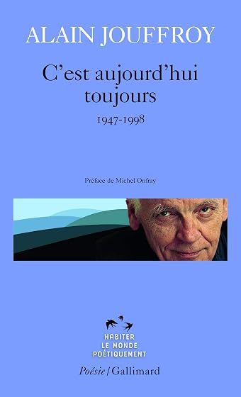 C Est Aujourd Hui Toujours: Poemes