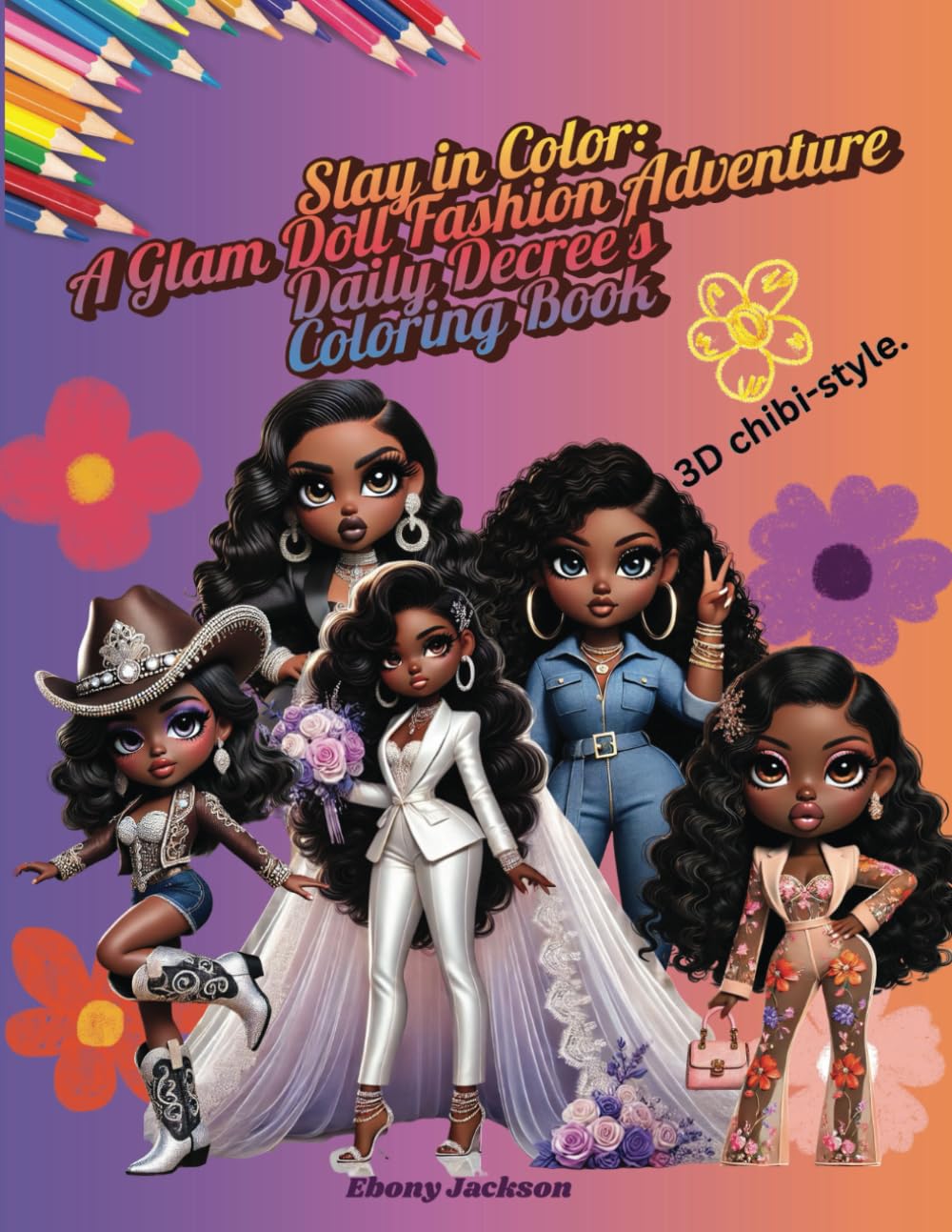 Slay In Color: A Glam Doll Fashion Adventure Coloring Book: Daily Decree's