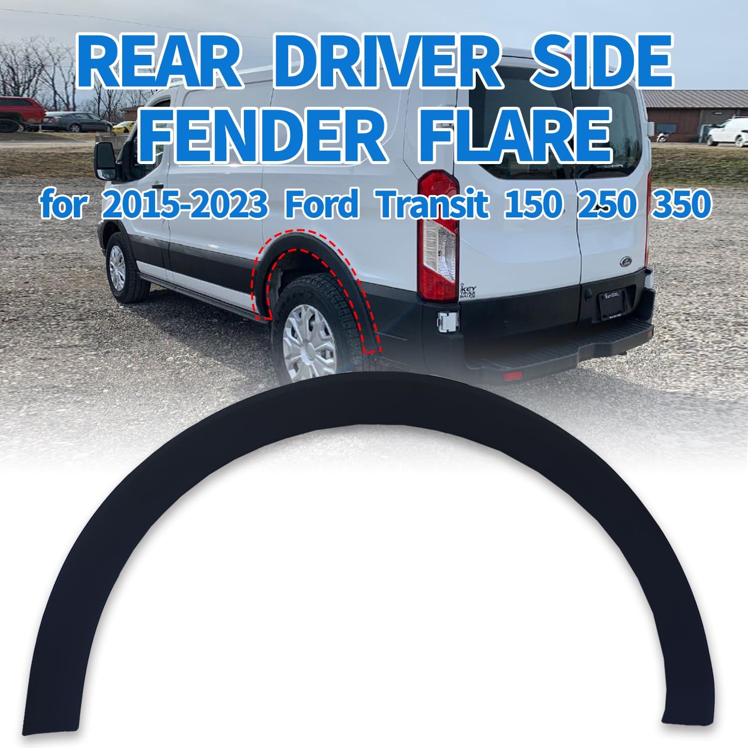 Rear Left Fender flare for 2015-2023 Transit 150 250 350, Deflector Wheel Arch Molding Trim Driver Side Accessories, Replace OEM # FO1790121, CK4Z61280K97AC, Black, 1PC