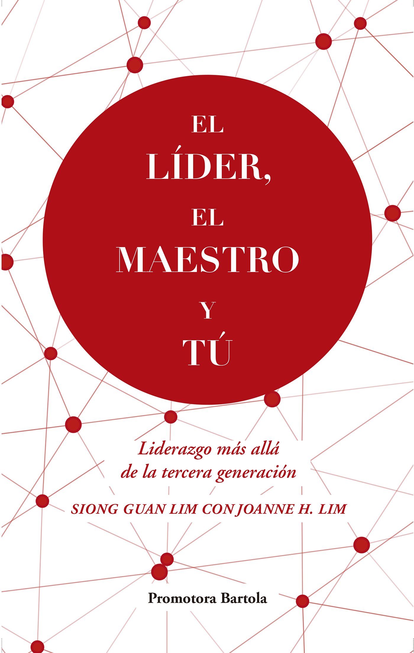 El líder, el maestro y tú (Spanish Edition)