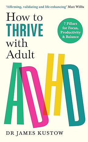 How to Thrive with Adult ADHD: The 7-Pillar Plan for focus, productivity and joy-Wow! eBook