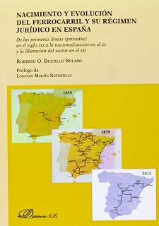 Nacimiento y evolución del ferrocarril y su régimen jurídico en España