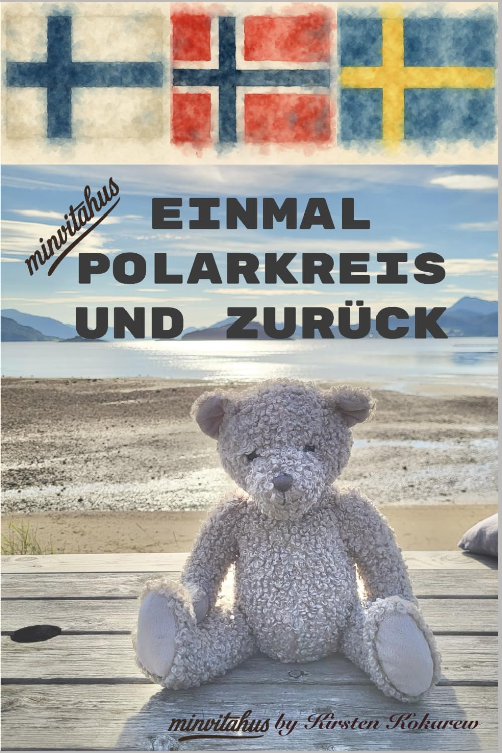 Einmal Polarkreis und zurück: Eine Tour zum Nachmachen oder Träumen