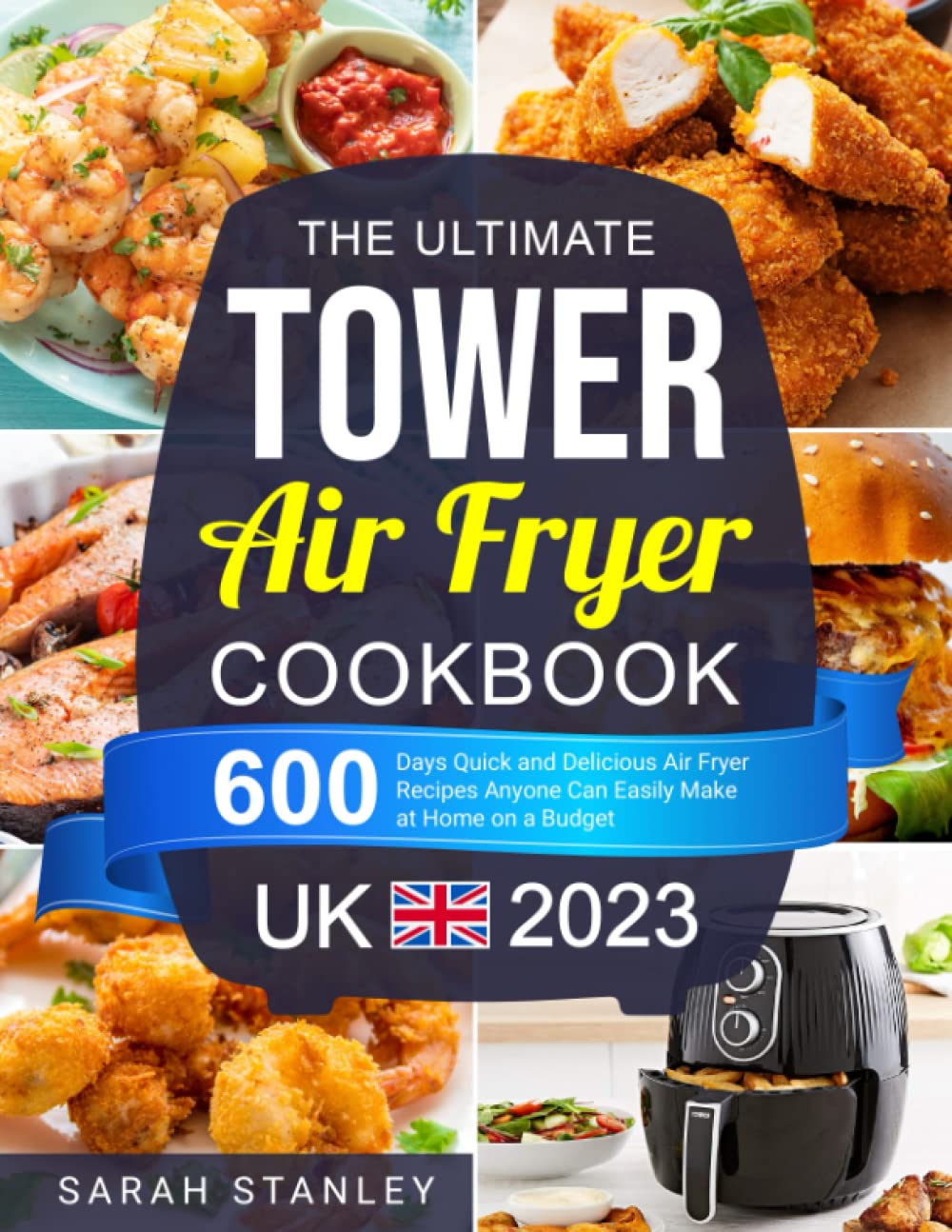 Buy The Ultimate Tower Air Fryer Cookbook UK 2023 600 Days Quick and