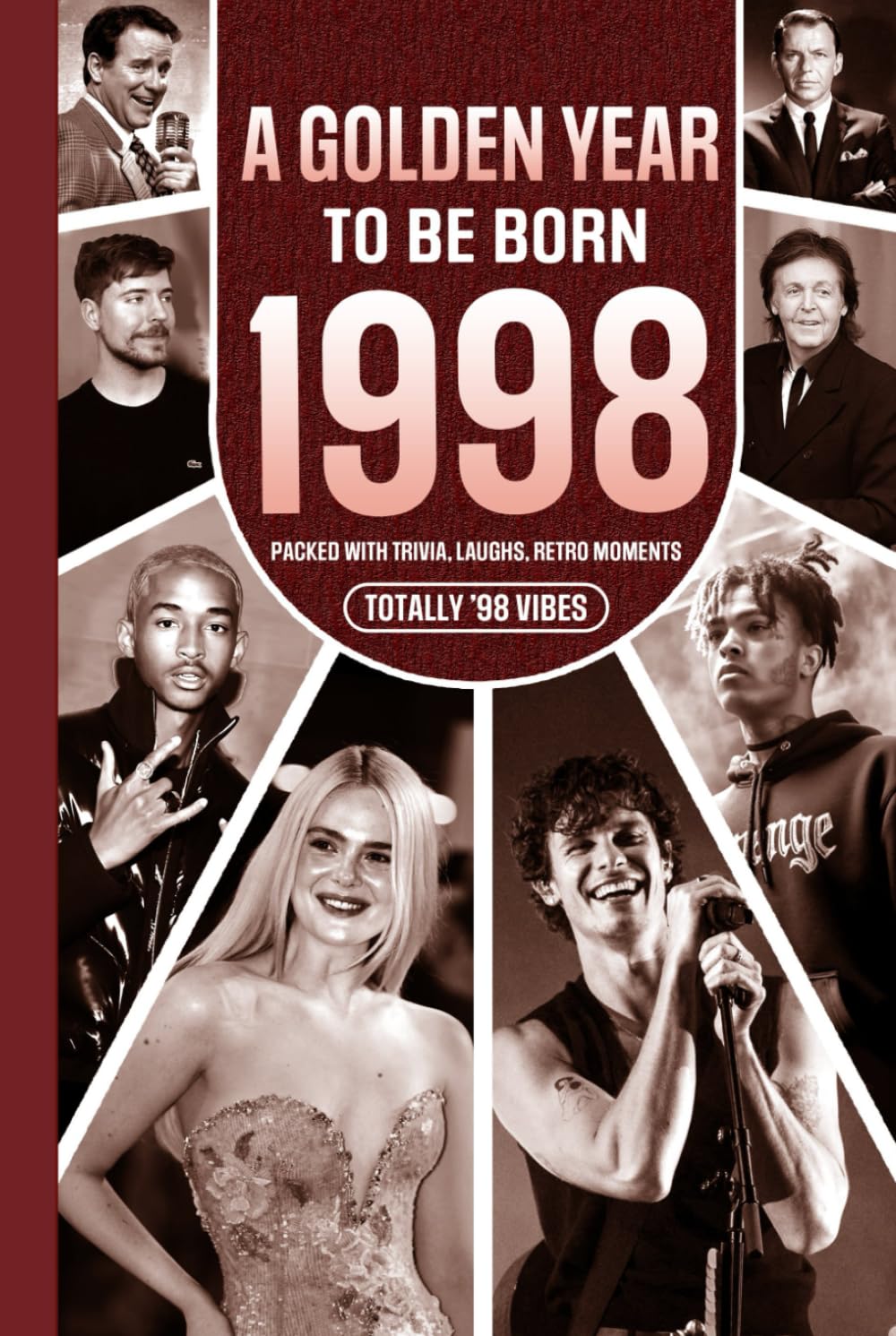 1998 A Golden Year To Be Born: Packed with Trivia, Laughs, Retro Moments & Totally '98 Vibes: UK, US & World News Retold in a Birthday Keepsake for Men, Women, Friends & Loved Ones