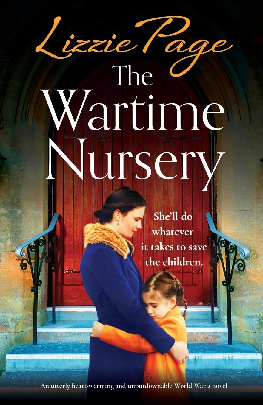 The Wartime Nursery: An utterly heart-warming and unputdownable World War 2 novel (The Wartime Evacuees)
